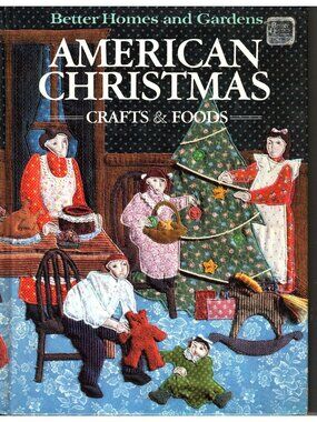 Better Homes and Gardens American Christmas Crafts and Foods Vintage Hardcover